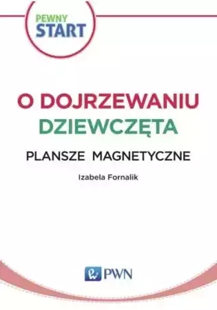 Pewny start.O dojrzewaniu.Dziewczęta Plansze magne - Izabela Fornalik