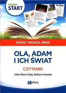Pewny start Świat wokół mnie Ola, Adam i ich świat - Lidia Klaro-Celej, Barbara Szostak