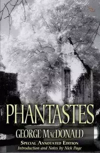 Phantastes (150th Anniversary Edition) - George MacDonald