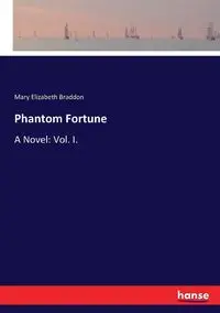 Phantom Fortune - Mary Elizabeth Braddon