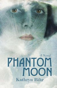 Phantom Moon - Kathryn Bihr