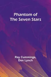 Phantom of the Seven Stars - Ray Cummings