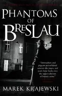 Phantoms of Breslau - Marek Krajewski