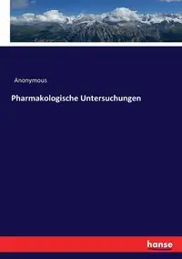 Pharmakologische Untersuchungen - Anonymous