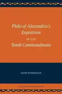 Philo of Alexandria's Exposition of the Tenth Commandment - Charles Philo Duke