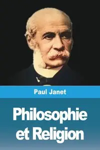 Philosophie et Religion - Janet Paul