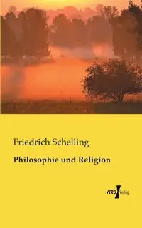 Philosophie und Religion - Schelling Friedrich