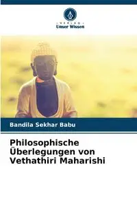 Philosophische Überlegungen von Vethathiri Maharishi - Sekhar Babu Bandila
