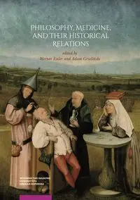 Philosophy, Medicine, and Their Historical Relations - Grzeliński Adam, Euler Werner