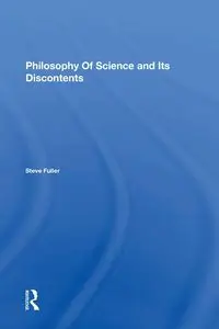 Philosophy Of Science And Its Discontents - Steve Fuller