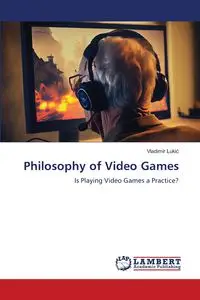 Philosophy of Video Games - Lukić Vladimir