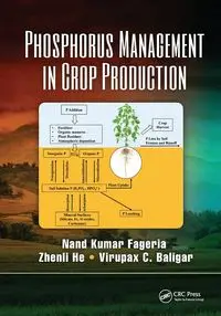 Phosphorus Management in Crop Production - Fageria Nand Kumar