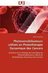 Photosensibilisateurs utilisés en photothérapie dynamique des cancers - SOSNOWIEZ-K