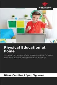 Physical Education at home - Diana Carolina López Figueroa