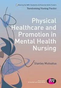 Physical Healthcare and Promotion in Mental Health Nursing - Stan Mutsatsa