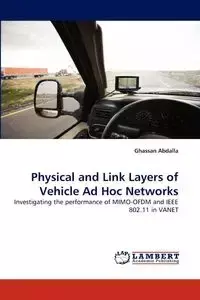 Physical and Link Layers of Vehicle Ad Hoc Networks - Abdalla Ghassan