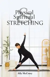 Physical and Spiritual Stretching - McCrory Ally