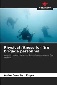 Physical fitness for fire brigade personnel - Francisco Pugas André