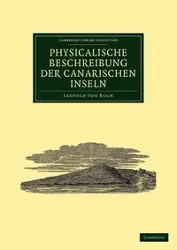 Physicalische Beschreibung Der Canarischen Inseln - Von Leopold Buch