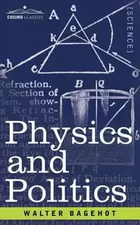 Physics and Politics - Walter Bagehot