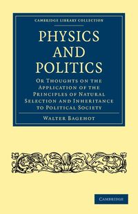 Physics and Politics - Walter Bagehot