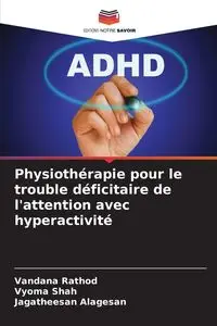 Physiothérapie pour le trouble déficitaire de l'attention avec hyperactivité - Rathod Vandana