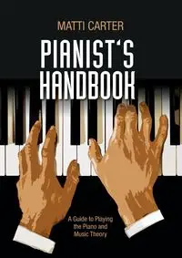 Pianist's Handbook - Carter Matti