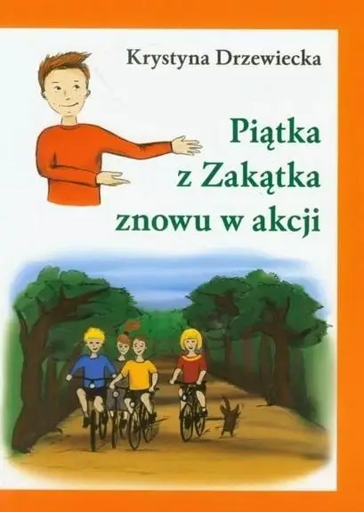 Piątka z Zakątka znowu w akcji - Krystyna Drzewiecka