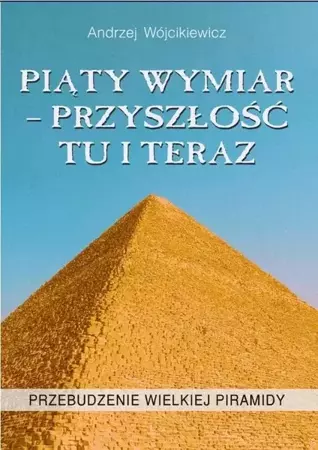 Piąty wymiar - przyszłość tu i teraz - Andrzej Wójcikiewicz