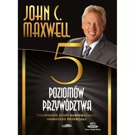 Pięć poziomów przywództwa audiobook - John Maxwell C.