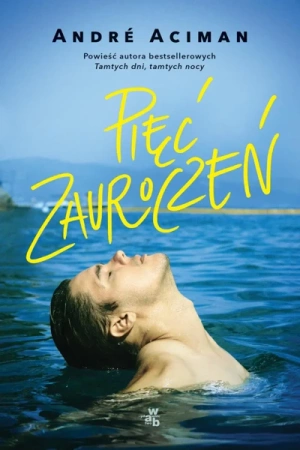 Pięć zauroczeń - Andre Aciman