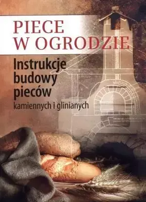 Piece w ogrodzie. Instrukcje budowy pieców... - Claudia Lorenz-Ladener