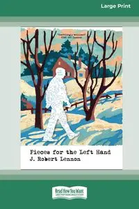 Pieces for the Left Hand - Robert Lennon J.