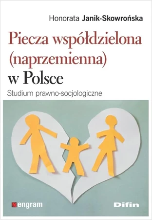 Piecza współdzielona (naprzemienna) w Polsce - Honorata Janik-skowrońska