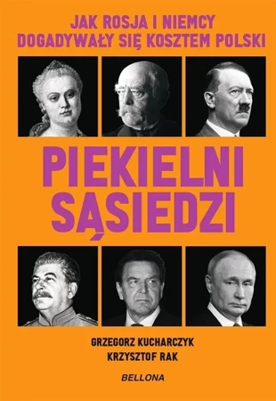 Piekielni sąsiedzi. Jak Rosja i Niemcy... - Grzegorz Kucharczyk, Krzysztof Rak