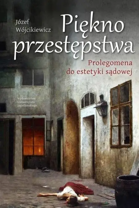 Piękno przestępstwa - Józef Wójcikiewicz