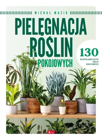 Pielęgnacja roślin pokojowych - praca zbiorowa