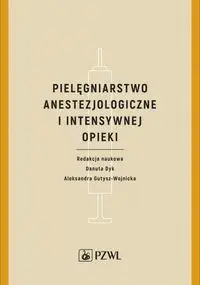 Pielęgniarstwo anestezjologiczne i intensywnej opieki - Opracowanie zbiorowe