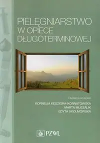 Pielęgniarstwo w opiece długoterminowej - Kędziora-Kornatowska Kornelia, Muszalik Marta, Skolimowska Edyta