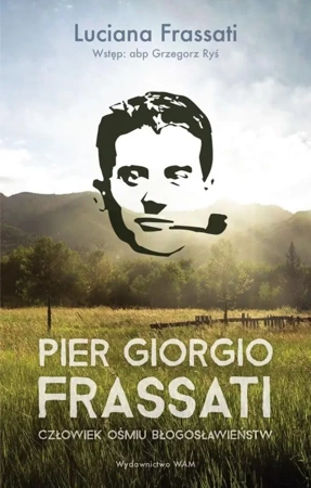 Pier Giorgio Frassati. - Luciana Frassati