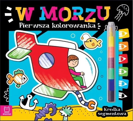 Pierwsza kolorowanka. W morzu. Kredka segmentowa - Agata Kaczyńska