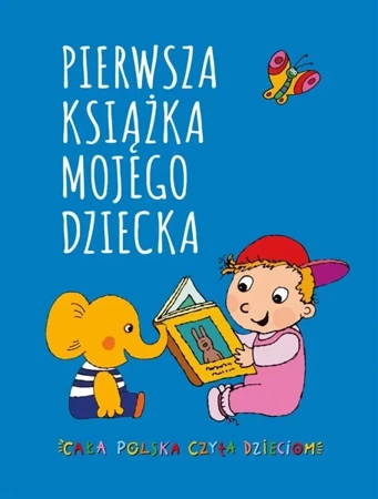 Pierwsza książka mojego dziecka - praca zbiorowa