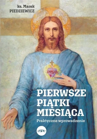 Pierwsze piątki miesiąca. Praktyczne wprowadzenie - ks. Marek Piedziewicz