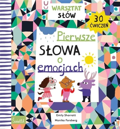 Pierwsze słowa o emocjach. Warsztat słów - Emily Sharratt, Natalia Galuchowska, Monika Forsb