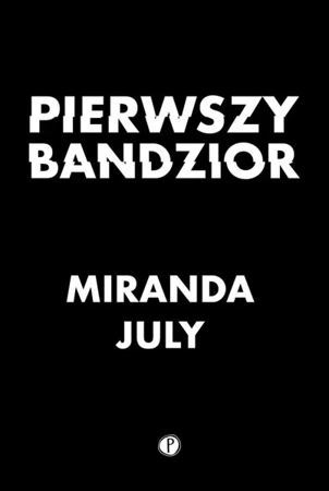 Pierwszy bandzior - Miranda July