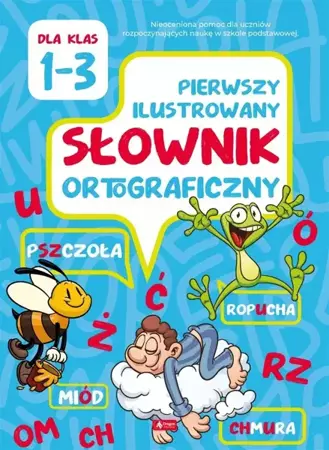 Pierwszy ilustrowany słownik ortograficzny - Katarzyna Zioła-Ziemczyk