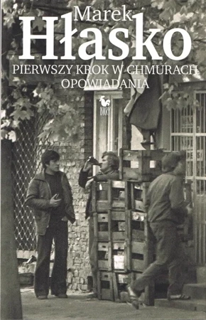 Pierwszy krok w chmurach. Opowiadania - Marek Hłasko