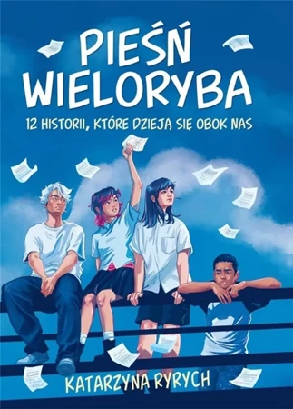 Pieśń wieloryba. 12 historii, które dzieją się... - Katarzyna Ryrych