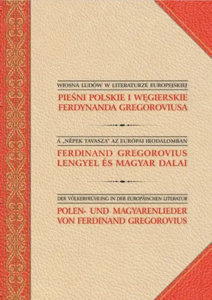 Pieśni polskie i węgierskie Ferdynanda Gregoroviusa - FERDYNAND GREGOROVIUS