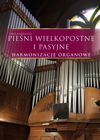 Pieśni wielkopostne i pasyjne - Harmonizacje... - Paweł Piotrowski